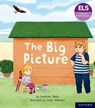 Essential Letters and Sounds: Essential Phonic Readers: Oxford Reading Level 3: The Big Picture - Catherine Baker - 9781382038454
