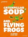 Readerful Independent Library: Oxford Reading Level 10: Caterpillar Soup and Flying Frogs - JD Savage - 9781382041379