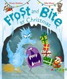 Frost and Bite at Christmas: a funny festive tale about two monsters who hate sharing - Wendy Meddour - 9781382072014