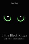 Little Black Kitten: And Other Short Stories - Hugo Dash - 9781386126515