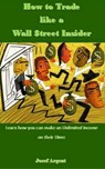 How to Trade like a Wall $treet Insider - Josef Argent - 9781386126782