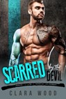 Scarred by the Devil: A Bad Boy Motorcycle Club Romance (Iron Soldiers MC) - CLARA WOOD - 9781386146827