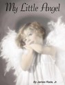 My Little Angel - James Rada, Jr. - 9781386186687