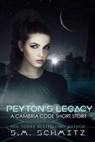 Peyton's Legacy: A Cambria Code Short Story - S. M. Schmitz - 9781386198734