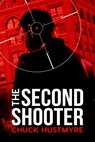The Second Shooter - Chuck Hustmyre - 9781386208259
