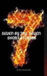 Seven By Jay: Seven Short Stories - Jaysen True Blood - 9781386227656