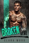 Broken by the Devil: A Bad Boy Motorcycle Club Romance (Ryswell Brothers MC) - CLARA WOOD - 9781386260776