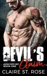 Devil's Claim: A Bad Boy Motorcycle Club Romance - Claire St. Rose - 9781386270799