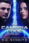 The Cambria Code Trilogy - S. M. Schmitz - 9781386300861