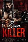 Born Killer - Vivian Gray - 9781386311928