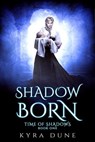 Shadow Born - Kyra Dune - 9781386354994