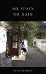 No Spain No Gain - Anurag Bakhshi - 9781386383956