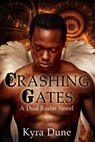 Crashing Gates - Kyra Dune - 9781386401964
