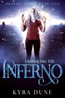 Embracing The Inferno - Kyra Dune - 9781386406075