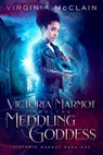 Victoria Marmot and the Meddling Goddess - Virginia McClain - 9781386417750