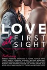 Love At First Sight: A FREE sampler featuring 18 amazing stories from 18 authors - Private Party Book Club ; Rebecca Norinne ; Stephanie St. Klaire ; Natalie Wrye ; Christi Barth ; Jennifer Bernard ; Melanie Moreland ; Claudia Burgoa ; Tara Leigh ; K. Street ; Cary Hart ; Lauren Runow ; Jane Anthony ; Harloe Rae ; Naima Simone ; Elle Bo - 9781386450795