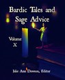 Bardic Tales and Sage Advice (Volume X) - Anna Cates ; Calvin Demmer ; David Lawrence ; Hiroko Talbot ; James Zahardis ; Josh Pearce ; Thaxson Patterson II ; Jason Bougger ; Margret A. Treiber ; Liz Schriftsteller ; Jessica Simms ; E.P. Clark - 9781386457435