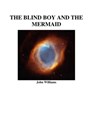 The Biind Boy and the Mermaid - John Williams - 9781386523703