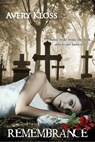 Remembrance - Avery Kloss - 9781386548249