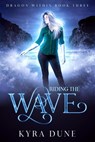 Riding The Wave - Kyra Dune - 9781386587811