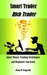 Smart Trader Rich Trader - Josef Argent - 9781386596455