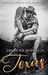 Leven als prinses in Texas - Lizzie van den Ham ; Debra Eliza Mae - 9781386628248