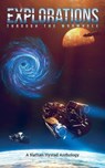 Explorations: Through the Wormhole - Stephen Moss ; Ralph Kern ; Richard Fox ; Jacob Cooper ; PJ Strebor ; PP Corcoran ; Jo Zebedee ; Thaddeus White ; Stephen Palmer ; Chris Guillory ; Shellie Horst ; Rosie Oliver ; Josh Hayes - 9781386699781