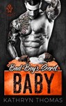 Bad Boy's Secret Baby - Kathryn Thomas - 9781386746911
