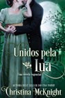 Unidos pela Lua - Christina McKnight - 9781386770824