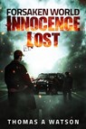 Forsaken World: Innocence Lost - Thomas A Watson - 9781386846635