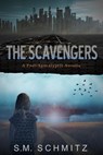 The Scavengers: A Post-Apocalyptic Novella - S. M. Schmitz - 9781386864912
