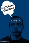 Don't Make This Weird (A Year in the Life) - Greg Howard Jr - 9781386897224