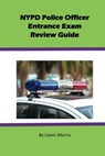 NYPD Police Officer Exam Review Guide - Lewis Morris - 9781386953814