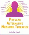 Popular Alternative Medicine Therapies - ARTRELLA MaCK - 9781386968382