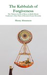 The Kabbalah of Forgiveness - Professor Henry (Ukrainian Research Institute Publications Office) Abramson - 9781387564248