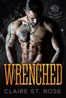Wrenched (Book 3) - Claire St. Rose - 9781393021995