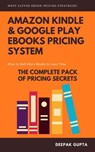 Amazon Kindle & Google Play ebooks Pricing System: Maximize Your ebooks Sales - Deepak Gupta - 9781393055341