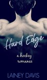 Hard Edge: A Hockey Romance - Lainey Davis - 9781393057710