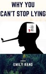 Why You Can’t Stop Lying - EMILY RAND - 9781393095446