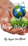 The Morrow Family Saga, Series 1: 1950s, Book 1: Hand Me Down World - Jaysen True Blood - 9781393098324