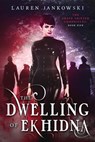 The Dwelling of Ekhidna - Lauren Jankowski - 9781393137436
