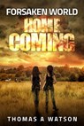 Forsaken World: HomeComing - Thomas A Watson - 9781393146858