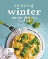 Amazing Winter Recipes That You Must Try - SMITH,  Ida - 9781393173403