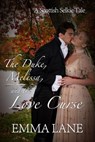 The Duke, Melissa, and the Love Curse - Emma Lane - 9781393201854