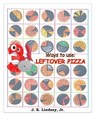 31 Ways To Use Leftover Pizza - J. E. Lindsay, Jr. - 9781393241331