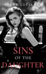Sins of the Daughter - Frank Lucianus - 9781393360131
