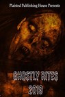 Ghostly Rites 2019 - Ghostly Writers ; Wendy Steele ; Eve Merrick- Williams ; Pamela Joyce Silva ; Mary Woldering ; MICHAEL LYNES ; M J Mallon ; Karen J Mossman ; Cathy-Lee Chopping ; LYNN MULLICAN ; Elizabeth Green ; Maddy Hag ; Claire Plaisted ; Mara Reitsma - 9781393379317
