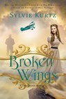 Broken Wings - Sylvie Kurtz - 9781393385851