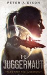 The Juggernaut - Peter A Dixon - 9781393402305