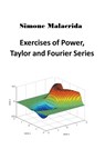 Exercises of Power, Taylor and Fourier Series - Simone Malacrida - 9781393474104